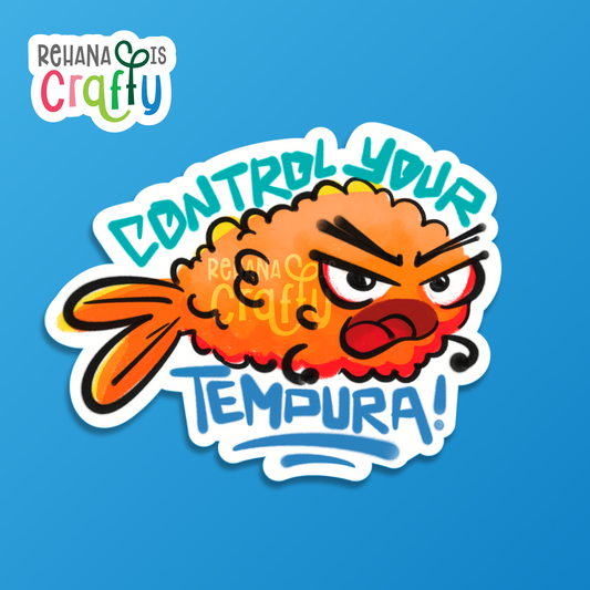 "Control your Tempura!" | Vinyl Sticker
