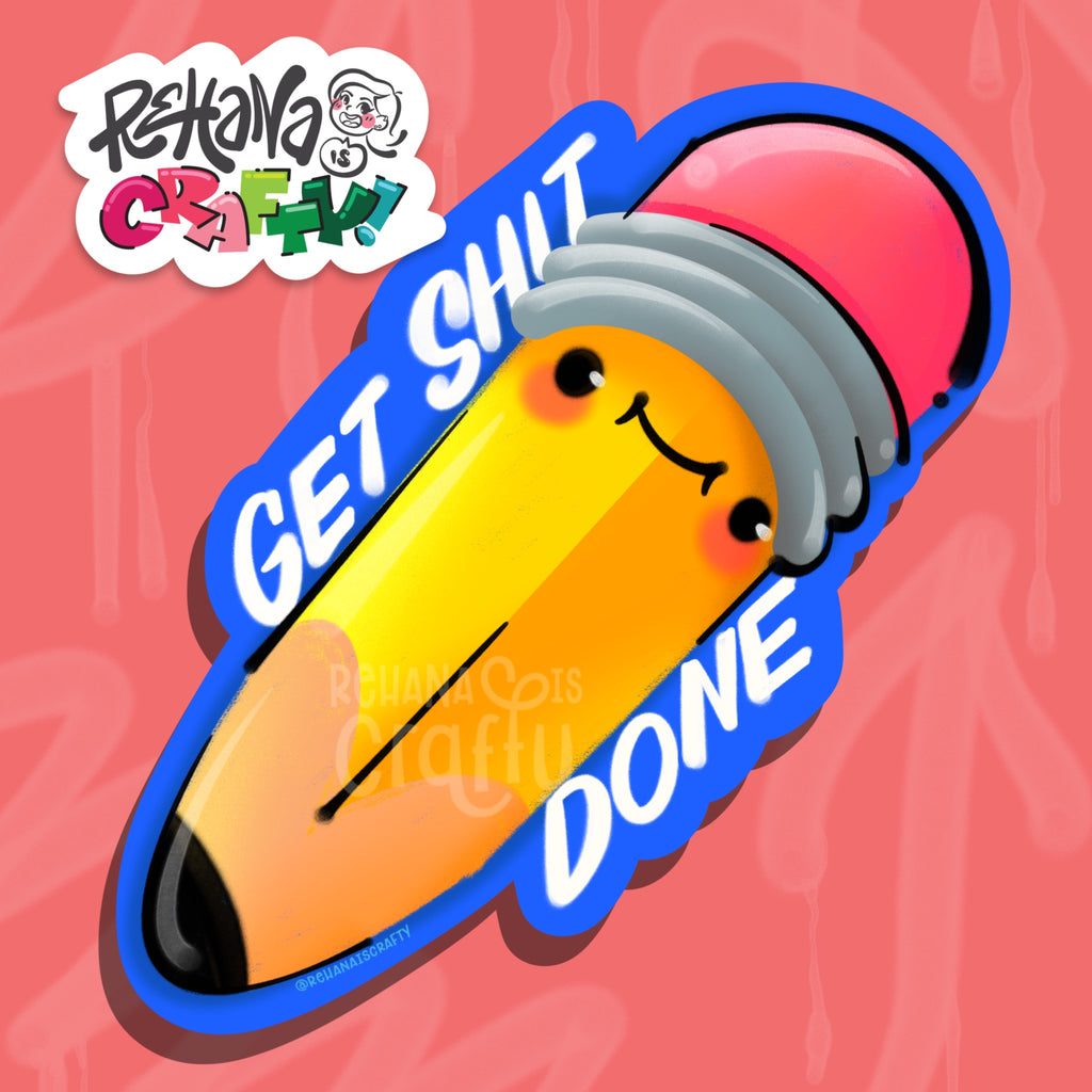 Get Sh!t Done Pencil | Vinyl Sticker