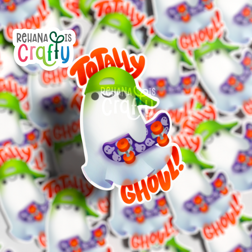 "Totally Ghoul!" | Vinyl Sticker